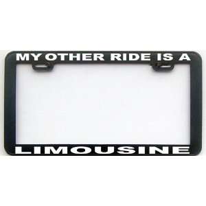  MY OTHER RIDE IS A LIMOUSINE LICENSE PLATE FRAME 