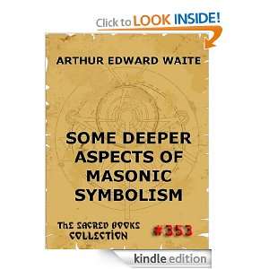 Some Deeper Aspects Of Masonic Symbolism (The Sacred Books) Arthur 