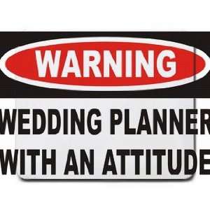  Warning Wedding Planner with an attitude Mousepad Office 