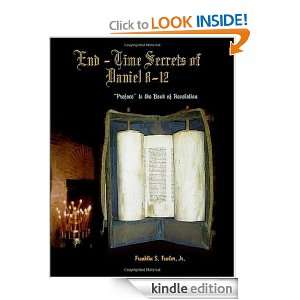 End Time Secrets of Daniel 8 12 Preface to the Book of Revelation 