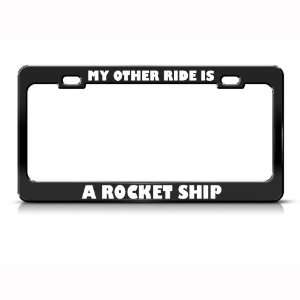  My Other Car Is Rocket Ship license plate frame Tag Holder 