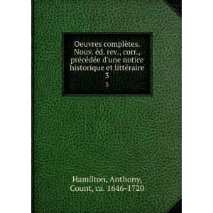   et littÃ©raire. 3 Anthony, Count, ca. 1646 1720 Hamilton Books