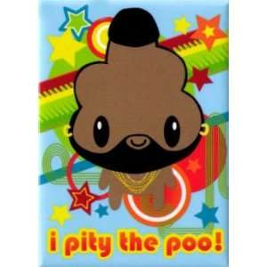  Bored Inc. I Pity The Poo! Magnet BM4074: Toys & Games
