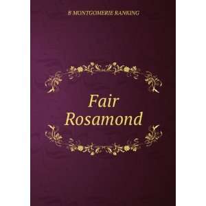 Fair Rosamond B MONTGOMERIE RANKING  Books