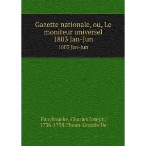  Gazette nationale, ou, Le moniteur universel. 1803 Jan Jun 