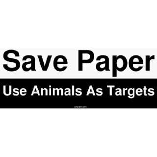    Save Paper Use Animals As Targets MINIATURE Sticker Automotive