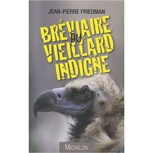    Bréviaire du vieillard indigne Jean Pierre Friedman Books