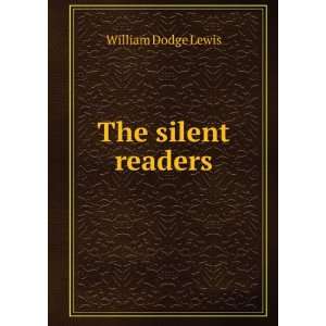  The silent readers William Dodge Lewis Books