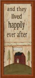   Happily Ever After by Kim Klassen Saltbox House Country Sign 8x20