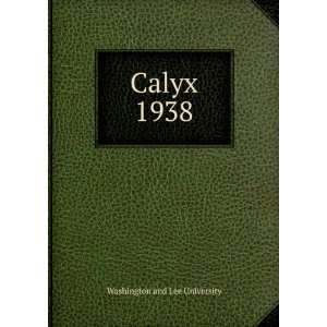  Calyx. 1938 Washington and Lee University Books