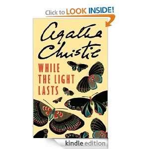 While the Light Lasts: Agatha Christie:  Kindle Store