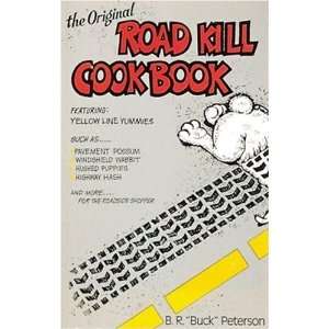  The Original Road Kill Cookbook [Paperback]: Buck Peterson 