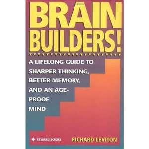  Brain Builders A Lifelong Guide to Sharper Thinking, Better 