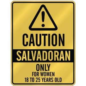 CAUTION  SALVADORAN ONLY FOR WOMEN 18 TO 25 YEARS OLD  PARKING SIGN 
