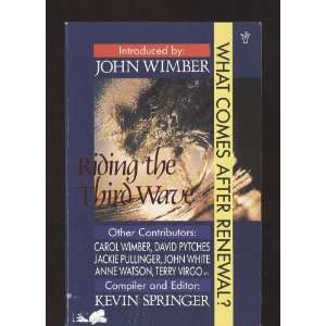   Comes After Renewal? Kevin Springer, John Wimber  Books