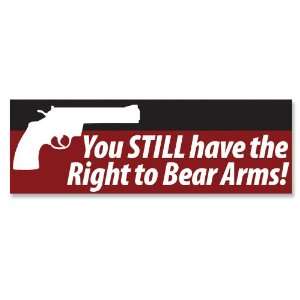   STILL have the Right to Bear Arms Gun Bumper Sticker 