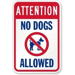  Attention No Dogs Allowed (with Graphic) Diamond Grade Sign 