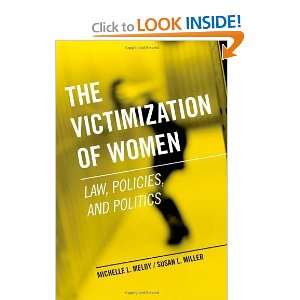  The Victimization of Women Law, Policies, and Politics 