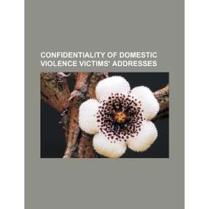  Confidentiality of domestic violence victims addresses 