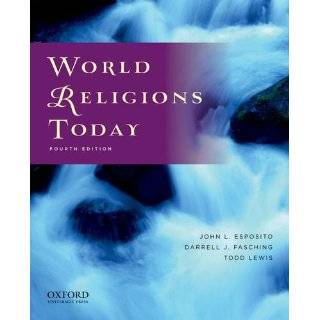 World Religions Today by John L. Esposito, Darrell J. Fasching and 