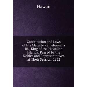  Constitution and Laws of His Majesty Kamehameha Iii., King 
