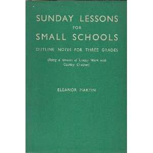  Sunday lessons for small schools Outline notes for three 