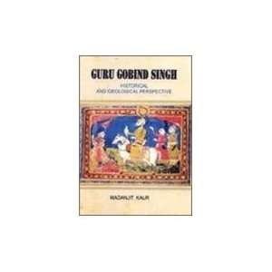  Guru Gobind Singh Historical and Ideological Perspective 