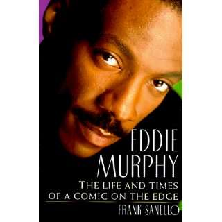 Eddie Murphy The Life and Times of a Comic on the Edge
