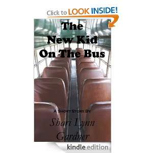 The New Kid on the Bus Shari Lynn Gardner  Kindle Store