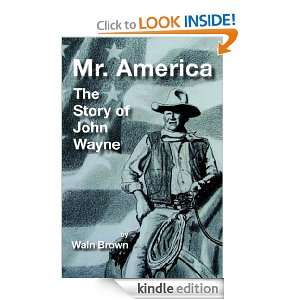 Mr. America The Story of John Wayne (HeRose & SheRose) Waln Brown 