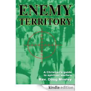 ENEMY TERRITORY A Christianýs guide to spiritual warfare Rev. Doug 