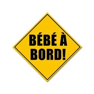   : Bebe A Bord (French Baby on Board) Safety Sticker: Everything Else