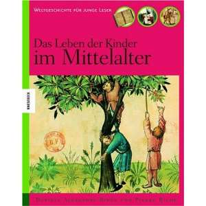 Das Leben der Kinder im Mittelalter (9783896604323) Books
