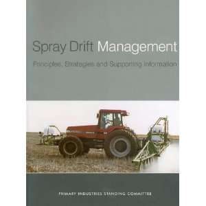  Spray Drift Management Principles, Strategies and Supporting 