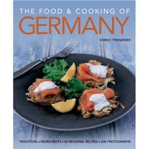  The Food and Cooking of Germany Traditions & Ingredients 