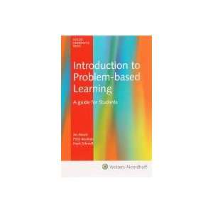 Introduction to Problem Based Learning Jos Moust, P. Bouhuijs, Hans 
