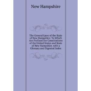  The General Laws of the State of New Hampshire To Which 