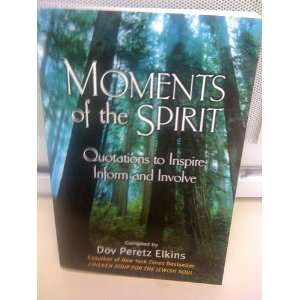  Moments of the Spirit Quotations to Inspire, Inform and 