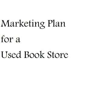  Marketing Plan for a Used Book Store MBA Nat Chiaffarano 