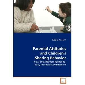  Parental Attitudes and Childrens Sharing Behavior How 