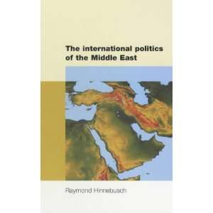 The International Politics of the Middle East (Regional International 