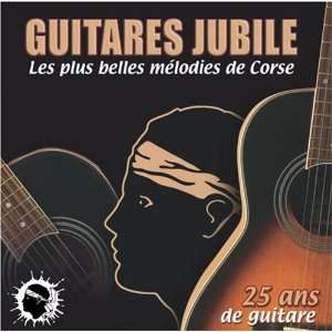  Guitares Jubile   25 ans de guitare Various Artists 