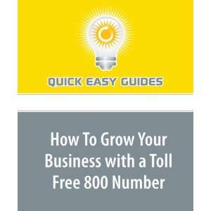   with a Toll Free 800 Number (9781606803950): Quick Easy Guides: Books