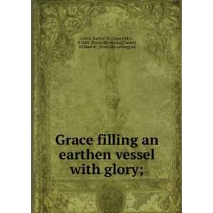  Grace filling an earthen vessel with glory; Rachel W 