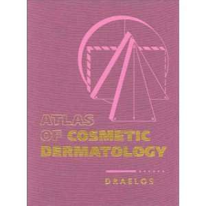 Atlas of Cosmetic Dermatology, 1e Zoe Diana Draelos MD 9780443065484 