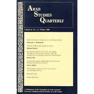  Arab Studies Quarterly Volume 8, Number 1   Winter 1986 
