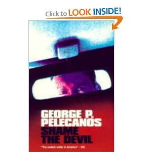  Shame the Devil (9780575068186): George PELECANOS: Books