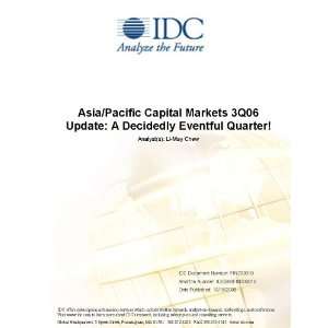 Asia/Pacific Capital Markets 3Q06 Update: A Decidedly Eventful Quarter 