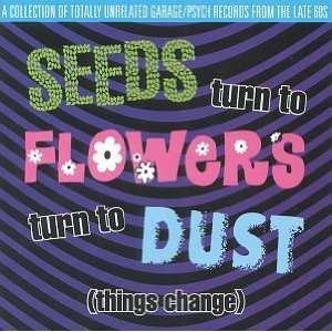    Seeds Turn To Flowers Turn To Dust Various Artists Music