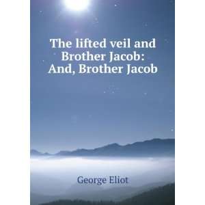  Brother Jacob / the Lifted Veil George Eliot Books